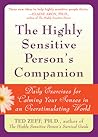 The Highly Sensitive Person's Companion: Daily Exercises for Calming Your Senses in an Overstimulating World