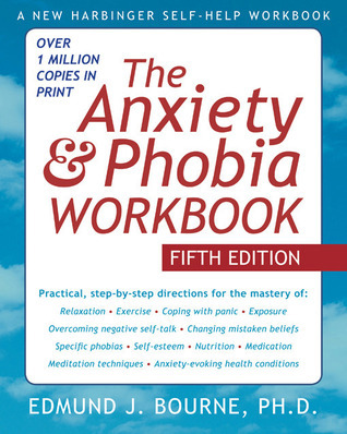 ebook download The Anxiety and Phobia Workbook