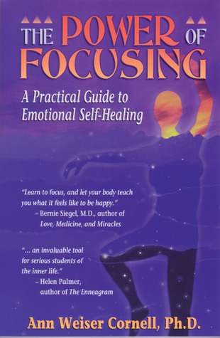 The Power of Focusing: A Practical Guide to Emotional Self-Healing (Paperback)