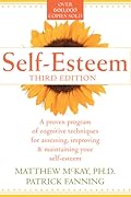 Self-Esteem: A proven program of cognitive techniques for assessing, improving and maintaining your self-esteem