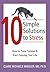 10 Simple Solutions to Stre...