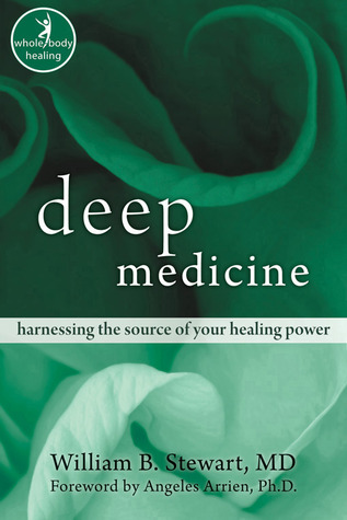 Deep Medicine: Harnessing the Source of Your Healing Power (IONS/NHP Sereis)