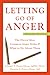 Letting Go of Anger by Ronald T. Potter-Efron