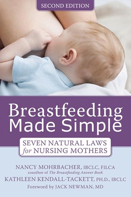 Breastfeeding Made Simple:  Seven Natural Laws for Nursing Mothers