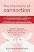 The Chemistry of Connection: How the Oxytocin Response Can Help You Find Trust, Intimacy, and Love