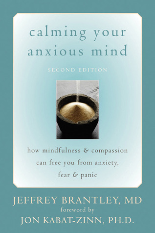 Calming Your Anxious Mind: How Mindfulness and Compassion Can Free You from Anxiety, Fear, and Panic (Paperback)