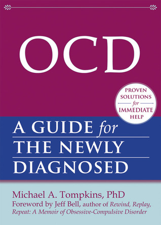 OCD: A Guide for the Newly Diagnosed (The New Harbinger Guides for the Newly Diagnosed Series)