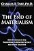 The End of Materialism: How...
