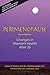Perimenopause: Changes in Women's Health After 35, 2nd Edition
