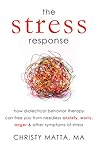 The Stress Response by Christy Matta MA