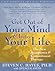 Get Out of Your Mind and Into Your Life by Steven C. Hayes