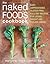 The Naked Foods Cookbook: T...