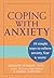 Coping with Anxiety by Edmund J. Bourne Coping with Anxiety by Edmund J. Bourne