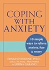 Coping with Anxiety by Edmund J. Bourne
