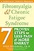 Fibromyalgia and Chronic Fatigue Syndrome: Seven Proven Steps to Less Pain and More Energy