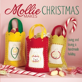 Mollie Makes Christmas: Living and Loving a Handmade Holiday (Hardcover)