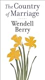 The Country of Marriage by Wendell Berry