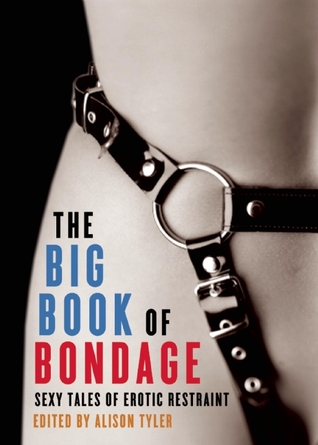Big Book of Bondage: Sexy Tales of Erotic Restraint (Paperback)