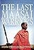 The Last Maasai Warriors: A...