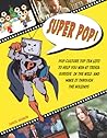 Super Pop! by Daniel G. Harmon