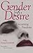 Gender and Desire: Uncursing Pandora (Volume 6) (Carolyn and Ernest Fay Series in Analytical Psychology)