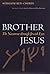 Brother Jesus: The Nazarene...