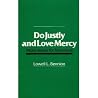 Do Justly and Love Mercy: Moral Issues for Mormons Do Justly and Love Mercy: Moral Issues for Mormons