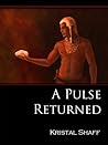 A Pulse Returned by Kristal Shaff