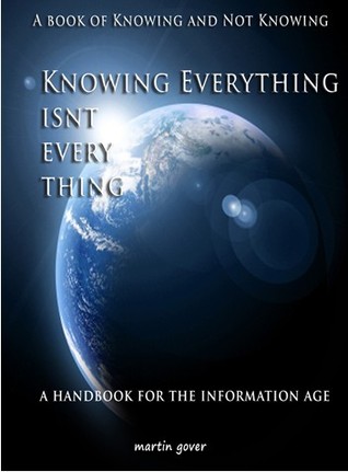 A Book of Knowing and Not Knowing (A Handbook for the Information Age)