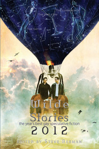 Wilde Stories 2012: The Year’s Best Gay Speculative Fiction