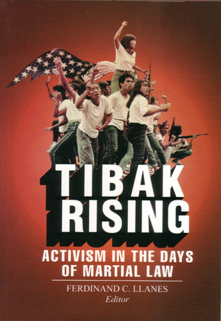 Tibak Rising: Activism in the Days of Martial Law (Unknown Binding)