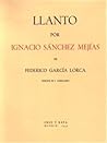 El «Llanto por Ignacio Sánchez Mejías» de Federico García Lorca (Spanish Edition) El «Llanto por Ignacio Sánchez Mejías» de Federico García Lorca (Spanish Edition)