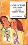 La mia migliore amica by Anne-Sophie Brasme