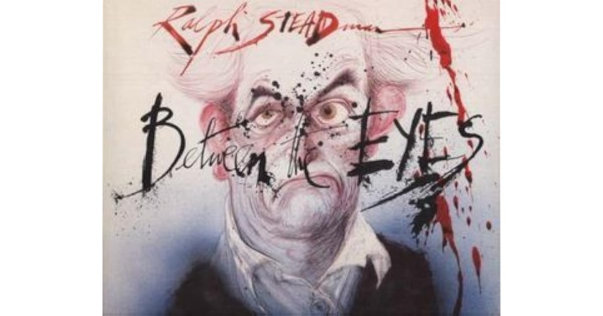 Between The Eyes By Ralph Steadman