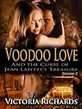 Voodoo Love and the Curse of Jean Lafitte's Treasure: Episode 3