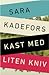 Kast med liten kniv