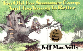 Too Old for Summer Camp and Too Young to Retire: A New Shoe Book