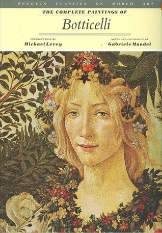The Complete Paintings of Botticelli (Penguin Classics of World Art)