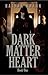 Dark Matter Heart (Cor Griffin Bloodsuckers, #1)