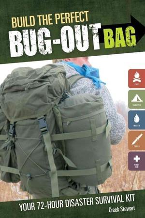 Build the Perfect Bug Out Bag: Your 72-Hour Disaster Survival Kit (Paperback)