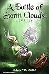 A Bottle of Storm Clouds: Stories