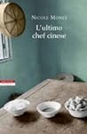 L'ultimo chef cinese by Nicole Mones L'ultimo chef cinese by Nicole Mones