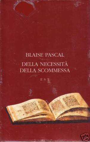 Miseria dell'uomo senza Dio. Della necessità della scommessa