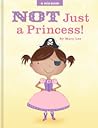 Not Just a Princess