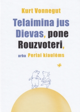 Telaimina jus Dievas, pone Rouzvoteri, arba perlai kiaulėms