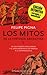 Los mitos de la historia argentina (Los mitos de la historia argentina, #1)