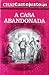 A Casa Abandonada (Vol. I)