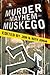 Murder and Mayhem in Muskego
