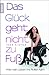 Das Glück geht nicht zu Fuß