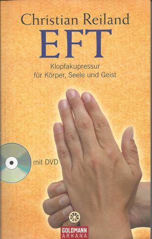 EFT. Klopfakupressur für Körper, Seele und Geist. (Mit DVD)